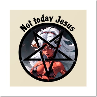 Not today Jesus Posters and Art